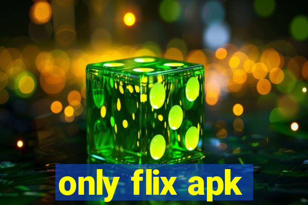 only flix apk